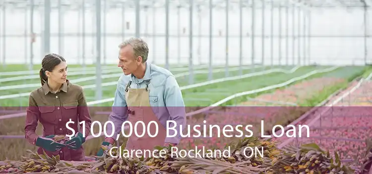 $100,000 Business Loan Clarence Rockland - ON