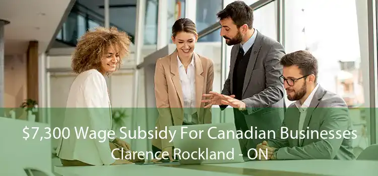 $7,300 Wage Subsidy For Canadian Businesses Clarence Rockland - ON