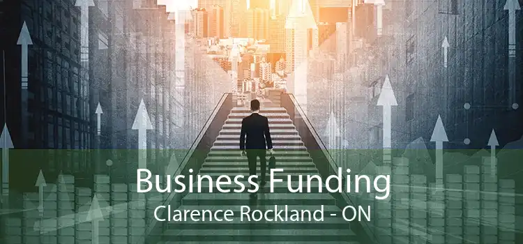 Business Funding Clarence Rockland - ON