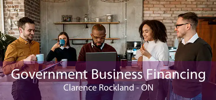 Government Business Financing Clarence Rockland - ON