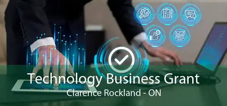 Technology Business Grant Clarence Rockland - ON