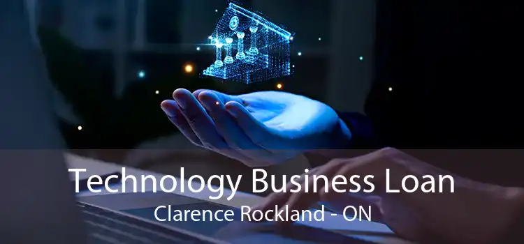 Technology Business Loan Clarence Rockland - ON